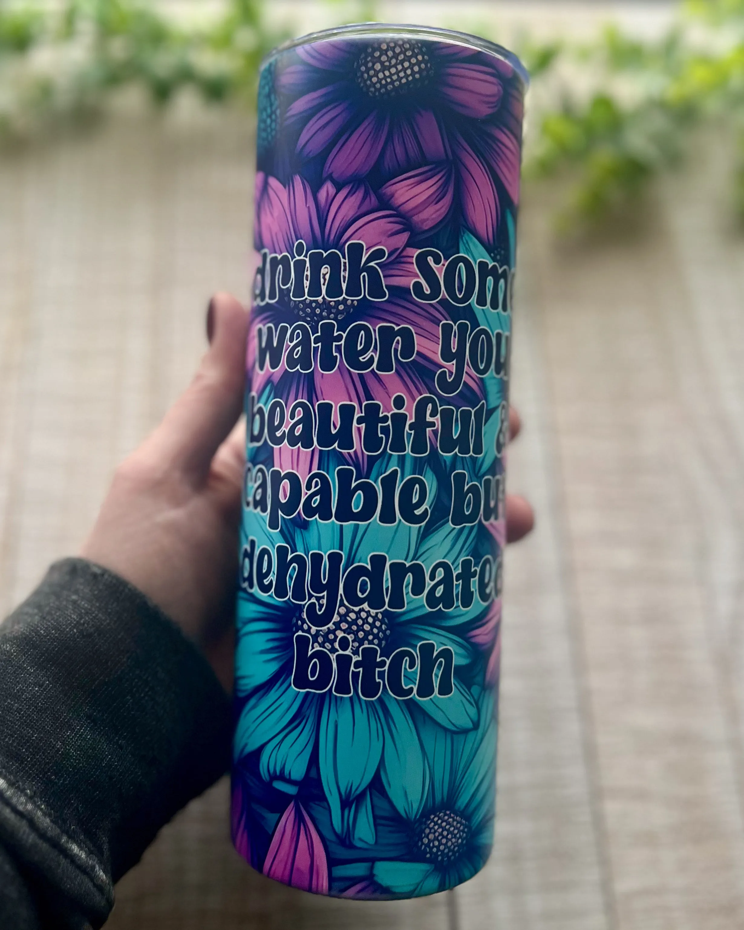 drink some water you beautiful and capable but dehydrated bitch | 20oz matte slim tumbler
