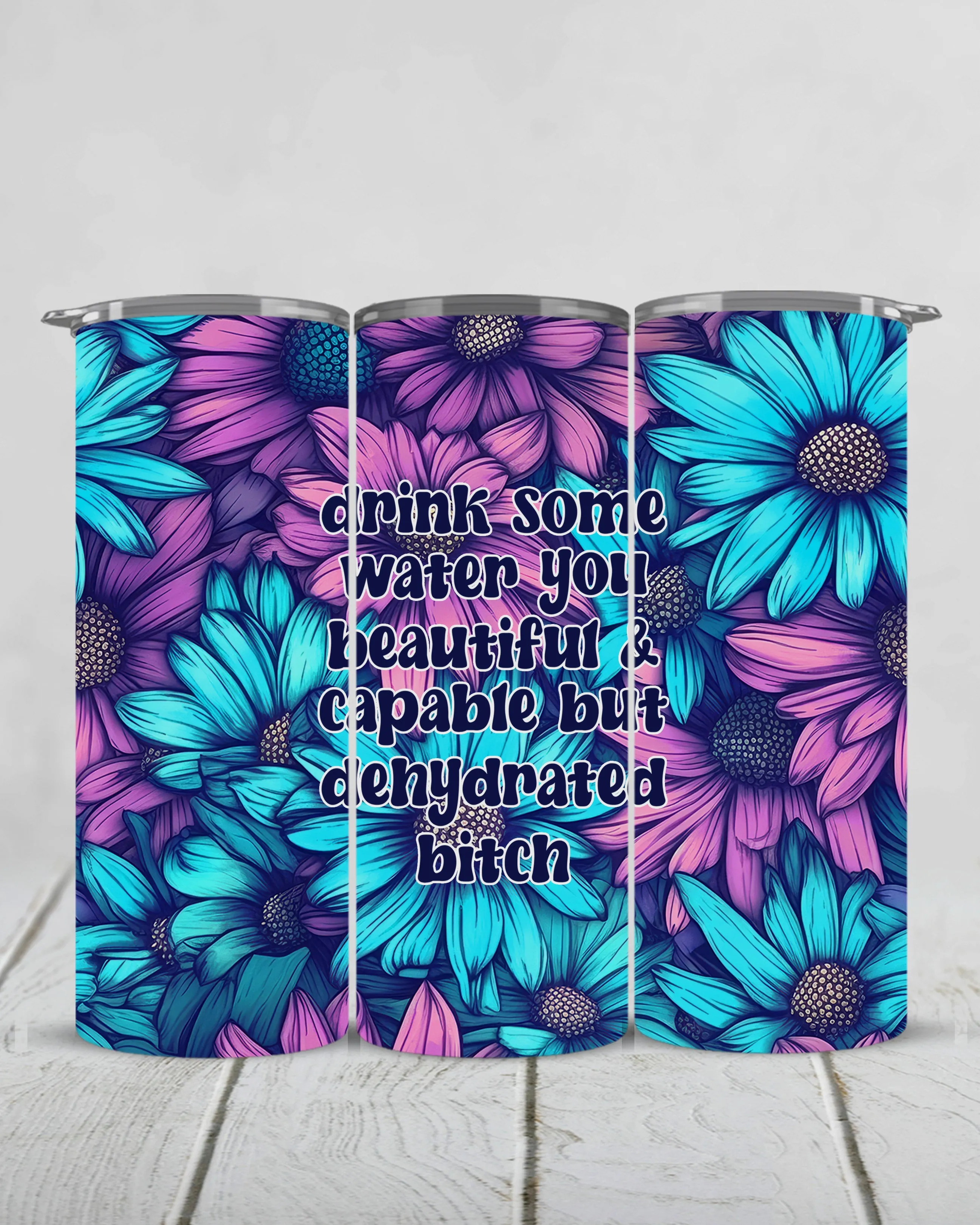 drink some water you beautiful and capable but dehydrated bitch | 20oz matte slim tumbler