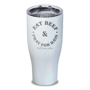Eat Beef & Pray For Rain Laser Etched Tumbler