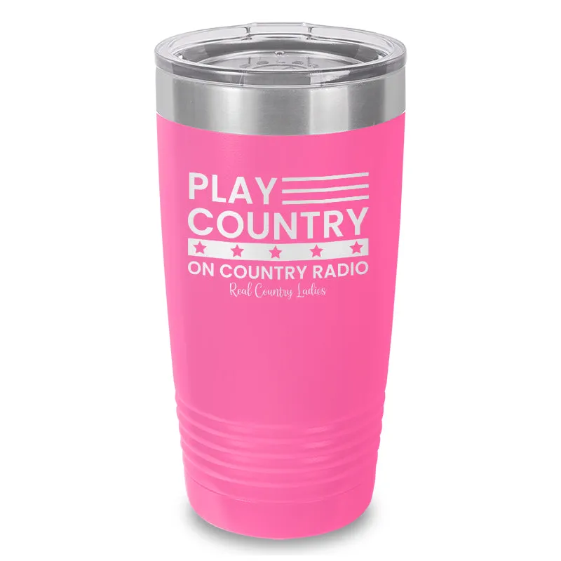 Play Country On Country Radio Laser Etched Tumbler