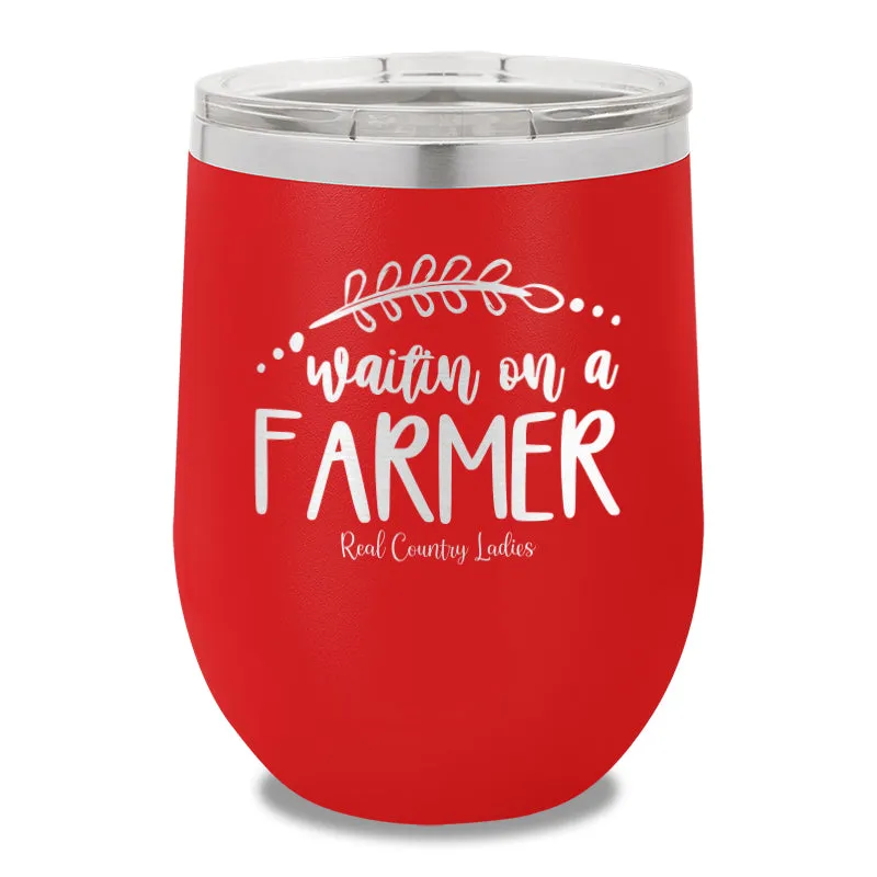 Waitin On A Farmer 12oz Stemless Wine Cup